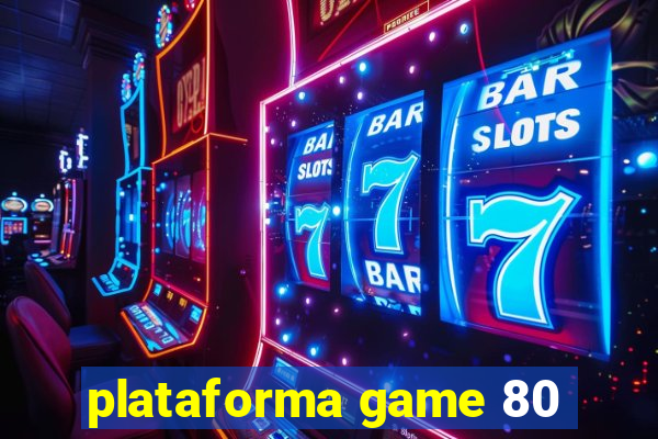 plataforma game 80